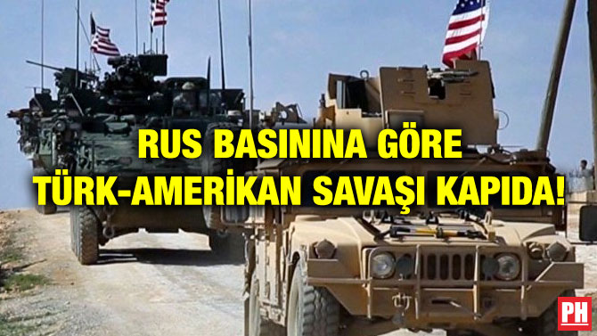 RUS BASININA GÖRE TÜRK-AMERİKAN SAVAŞI KAPIDA!