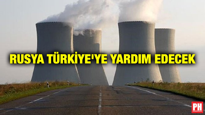 RUSYA TÜRKİYE’YE YARDIM EDECEK