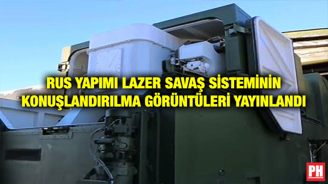 RUS YAPIMI LAZER SAVAŞ SİSTEMİNİN KONUŞLANDIRILMA GÖRÜNTÜLERİ YAYINLANDI