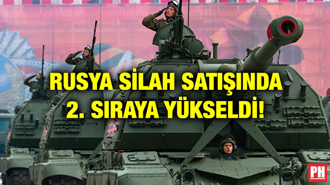 RUSYA SİLAH SATIŞINDA 2. SIRAYA YÜKSELDİ!