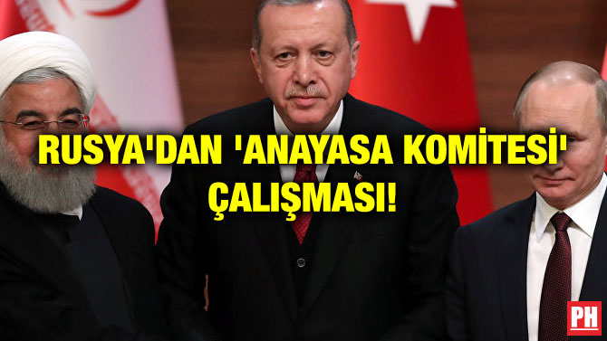 RUSYA’DAN ‘ANAYASA KOMİTESİ’ ÇALIŞMASI!