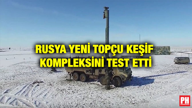 RUSYA YENİ TOPÇU KEŞİF KOMPLEKSİNİ TEST ETTİ