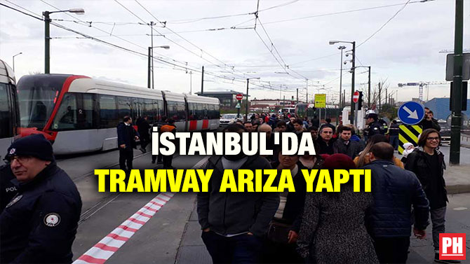 İSTANBUL’DA TRAMVAY ARIZA YAPTI
