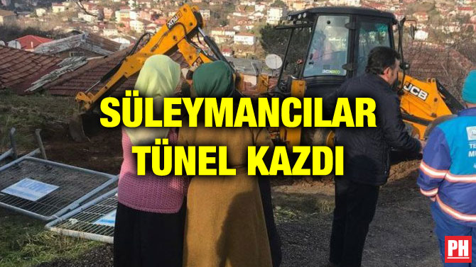 SÜLEYMANCILAR TÜNEL KAZDI