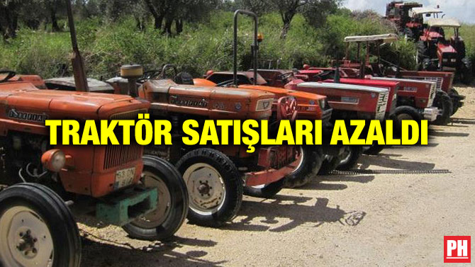 TRAKTÖR SATIŞLARI AZALDI