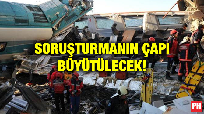 SORUŞTURMANIN ÇAPI BÜYÜTÜLECEK!