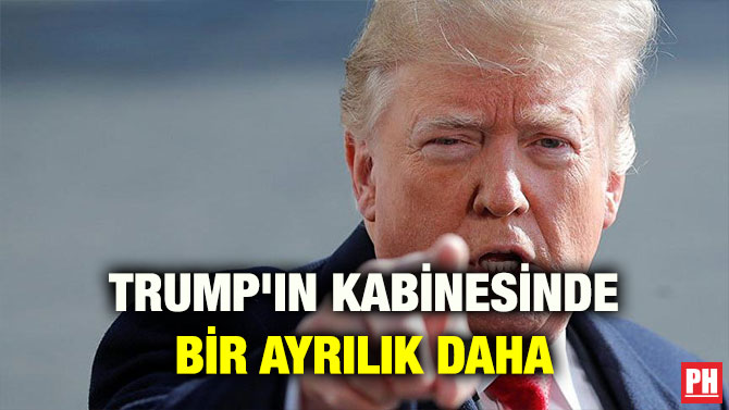 TRUMP’IN KABİNESİNDE BİR AYRILIK DAHA