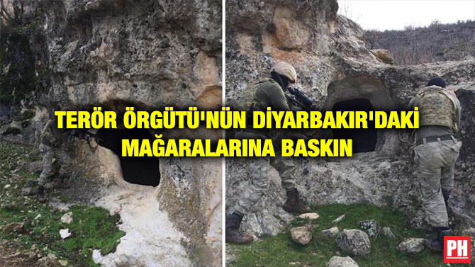 TERÖR ÖRGÜTÜ’NÜN DİYARBAKIR’DAKİ MAĞARALARINA BASKIN