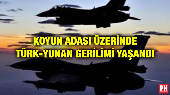 KOYUN ADASI ÜZERİNDE TÜRK-YUNAN GERİLİMİ YAŞANDI
