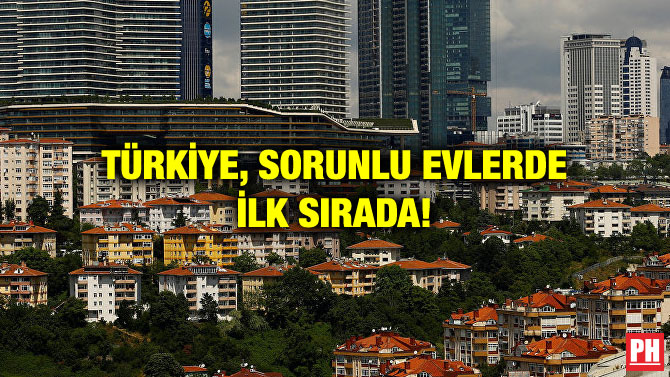 TÜRKİYE, SORUNLU EVLERDE İLK SIRADA!