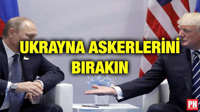 UKRAYNA ASKERLERİNİ BIRAKIN