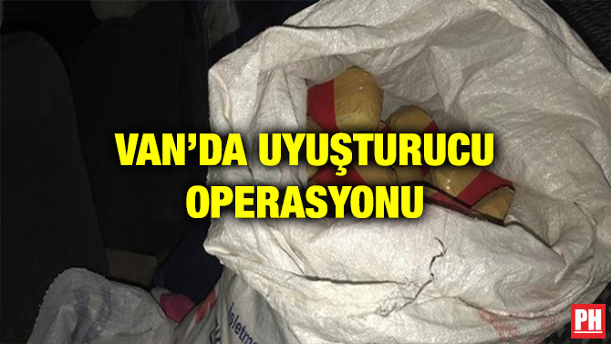 VAN’DA UYUŞTURUCU OPERASYONU