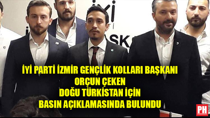 İYİ PARTİ İZMİR GENÇLİK KOLLARI BAŞKANI ORÇUN ÇEKEN DOĞU TÜRKİSTAN İÇİN BASIN AÇIKLAMASINDA BULUNDU