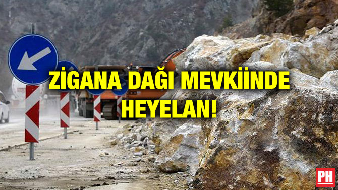 ZİGANA DAĞI MEVKİİNDE HEYELAN!