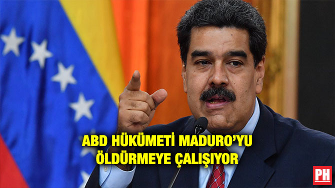 ABD HÜKÜMETİ MADURO’YU ÖLDÜRMEYE ÇALIŞIYOR