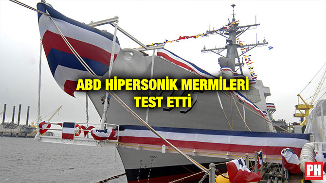 ABD HİPERSONİK MERMİLERİ TEST ETTİ