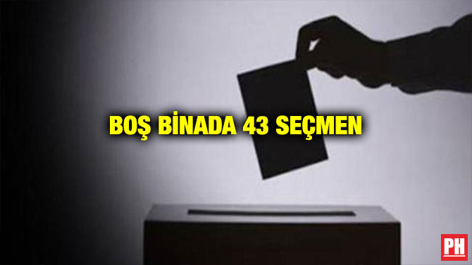 BOŞ BİNADA 43 SEÇMEN