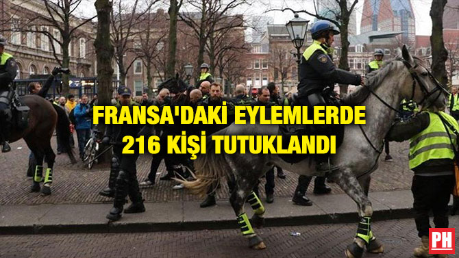 FRANSA’DAKİ EYLEMLERDE 216 KİŞİ TUTUKLANDI