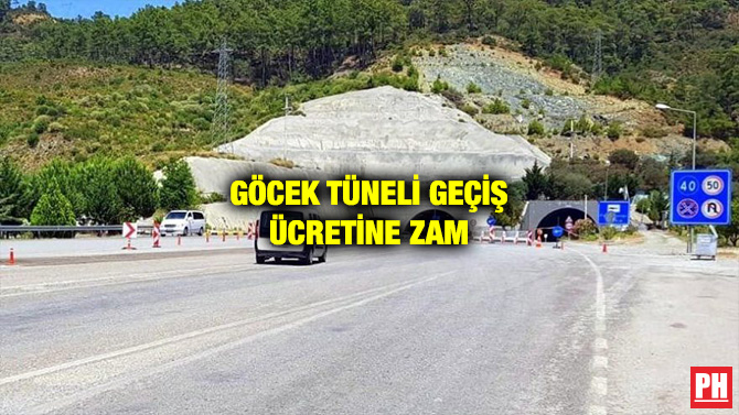 GÖCEK TÜNELİ GEÇİŞ ÜCRETİNE ZAM