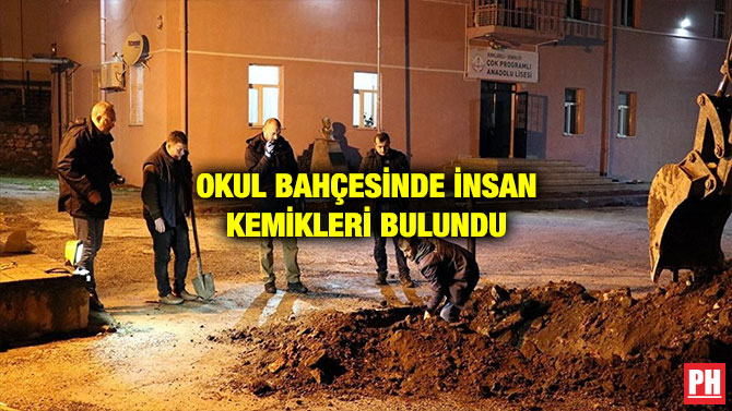 OKUL BAHÇESİNDE İNSAN KEMİKLERİ BULUNDU