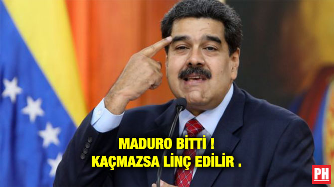 MADURO BİTTİ ! KAÇMAZSA LİNÇ EDİLİR .