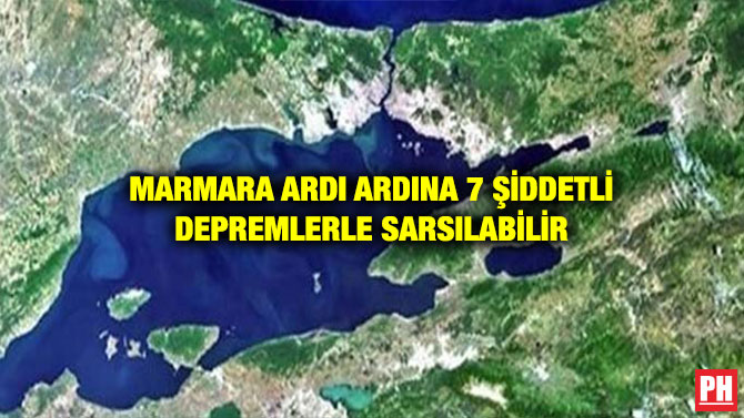 MARMARA ARDI ARDINA 7 ŞİDDETLİ DEPREMLERLE SARSILABİLİR
