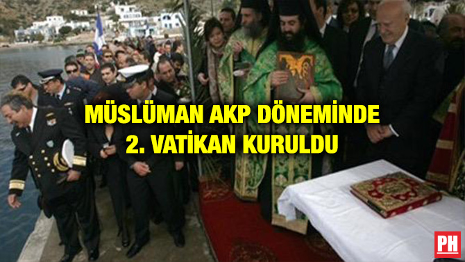 MÜSLÜMAN AKP DÖNEMİNDE 2. VATİKAN KURULDU