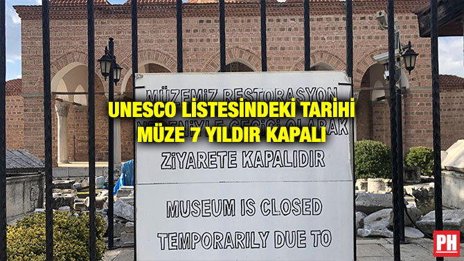 UNESCO LİSTESİNDEKİ TARİHİ MÜZE 7 YILDIR KAPALI