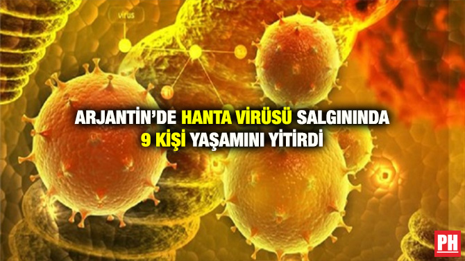 ARJANTİN’DE HANTA VİRÜSÜ SALGININDA 9 KİŞİ YAŞAMINI YİTİRDİ