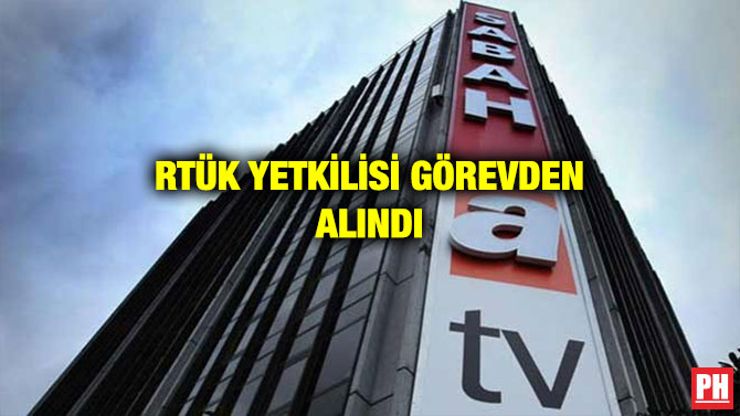 RTÜK YETKİLİSİ GÖREVDEN ALINDI