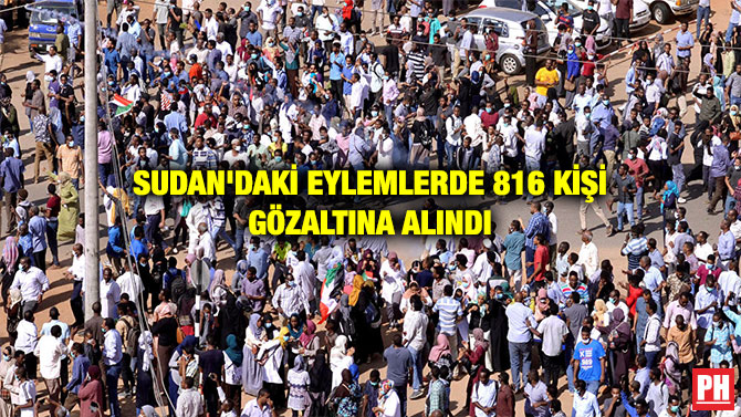 SUDAN’DAKİ EYLEMLERDE 816 KİŞİ GÖZALTINA ALINDI