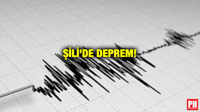 ŞİLİ’DE DEPREM!