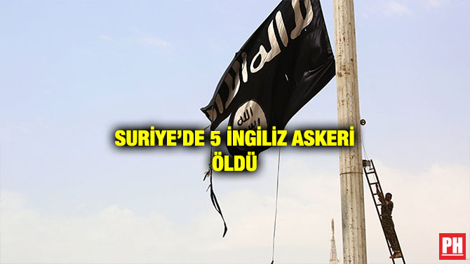 SURİYE’DE 5 İNGİLİZ ASKERİ ÖLDÜ