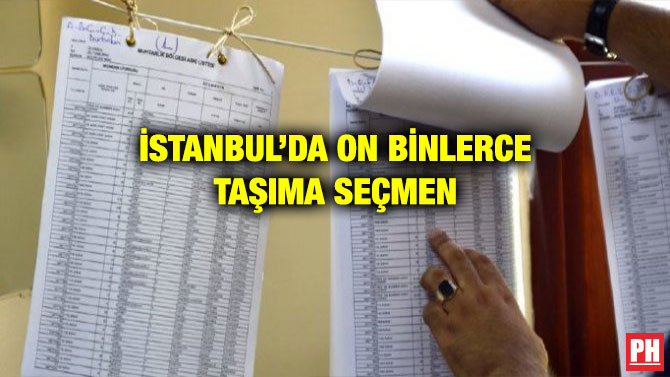 İSTANBUL’DA ON BİNLERCE TAŞIMA SEÇMEN