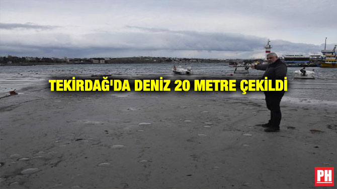 TEKİRDAĞ’DA DENİZ 20 METRE ÇEKİLDİ