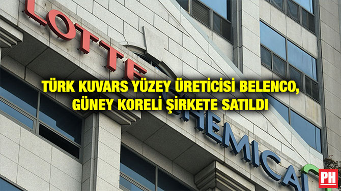 TÜRK KUVARS YÜZEY ÜRETİCİSİ BELENCO, GÜNEY KORELİ ŞİRKETE SATILDI