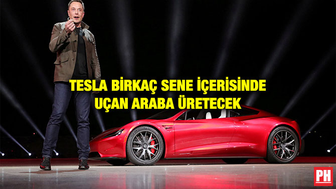 TESLA BİRKAÇ SENE İÇERİSİNDE UÇAN ARABA ÜRETECEK