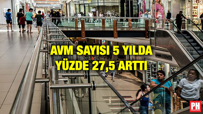 AVM SAYISI 5 YILDA YÜZDE 27,5 ARTTI
