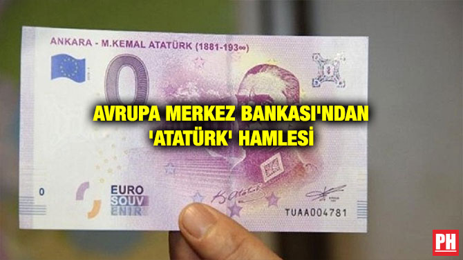 AVRUPA MERKEZ BANKASI’NDAN ‘ATATÜRK’ HAMLESİ