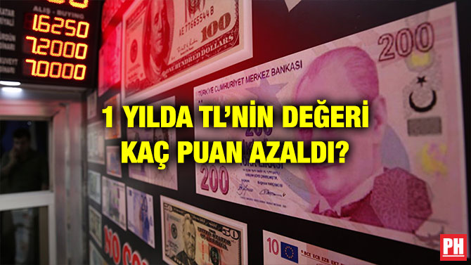 1 YILDA TL’NİN DEĞERİ KAÇ PUAN AZALDI?