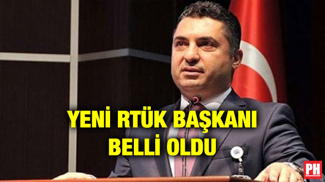 YENİ RTÜK BAŞKANI BELLİ OLDU