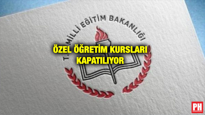 ÖZEL ÖĞRETİM KURSLARI KAPATILIYOR