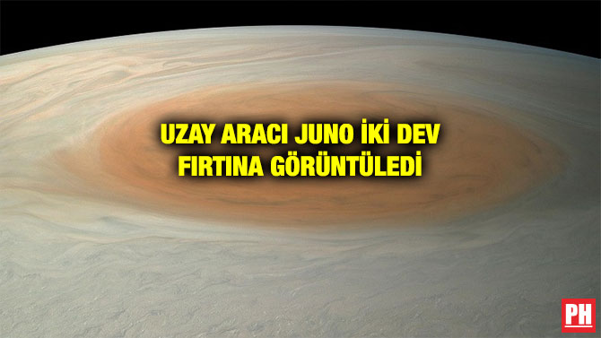 UZAY ARACI JUNO İKİ DEV FIRTINA GÖRÜNTÜLEDİ