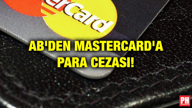 AB’DEN MASTERCARD’A PARA CEZASI!