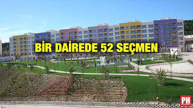 BİR DAİREDE 52 SEÇMEN