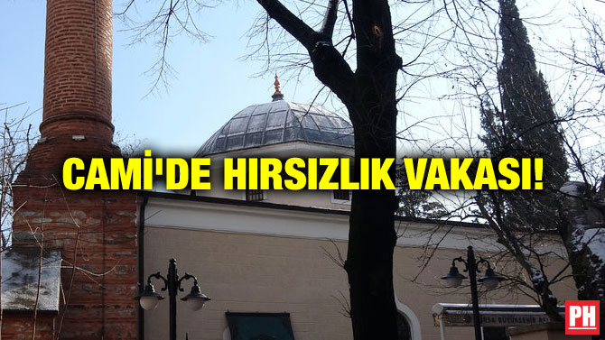 CAMİ’DE HIRSIZLIK VAKASI!