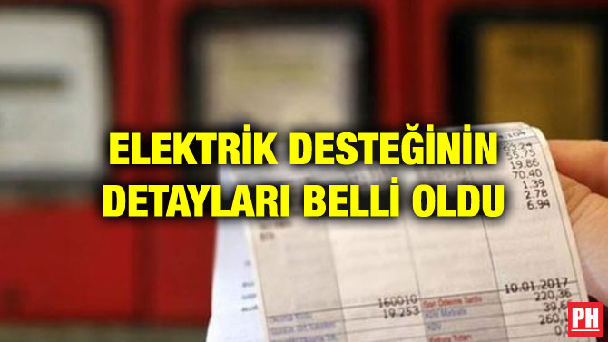 ELEKTRİK DESTEĞİNİN DETAYLARI BELLİ OLDU