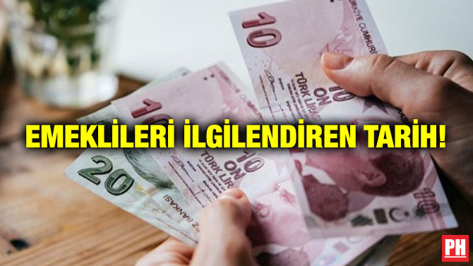 EMEKLİLERİ İLGİLENDİREN TARİH!