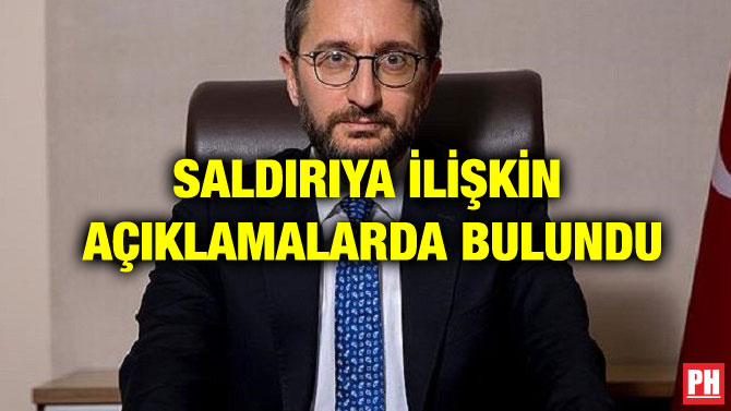 SALDIRIYA İLİŞKİN AÇIKLAMALARDA BULUNDU