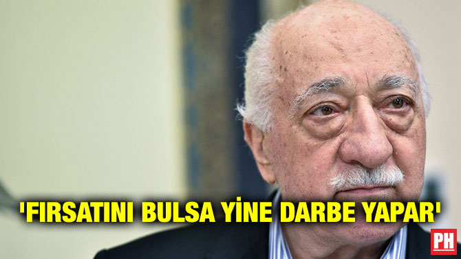 ‘FIRSATINI BULSA YİNE DARBE YAPAR’